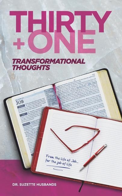 Thirty + One Transformational Thoughts: From The Life of Job for The Job of Life