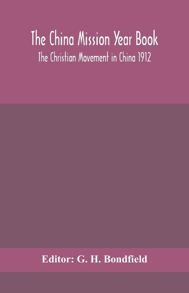The China mission year book; The Christian Movement in China 1912