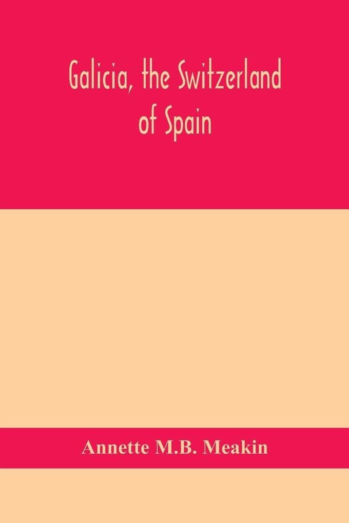 Galicia The Switzerland Of Spain