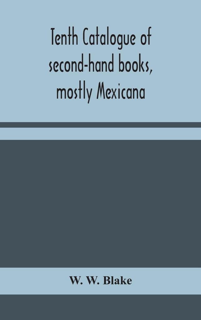 Tenth catalogue of second-hand books mostly Mexicana