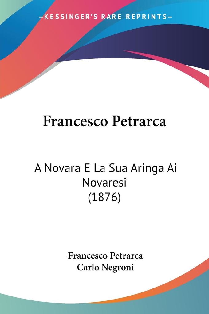 Francesco Petrarca - Francesco Petrarca/ Carlo Negroni