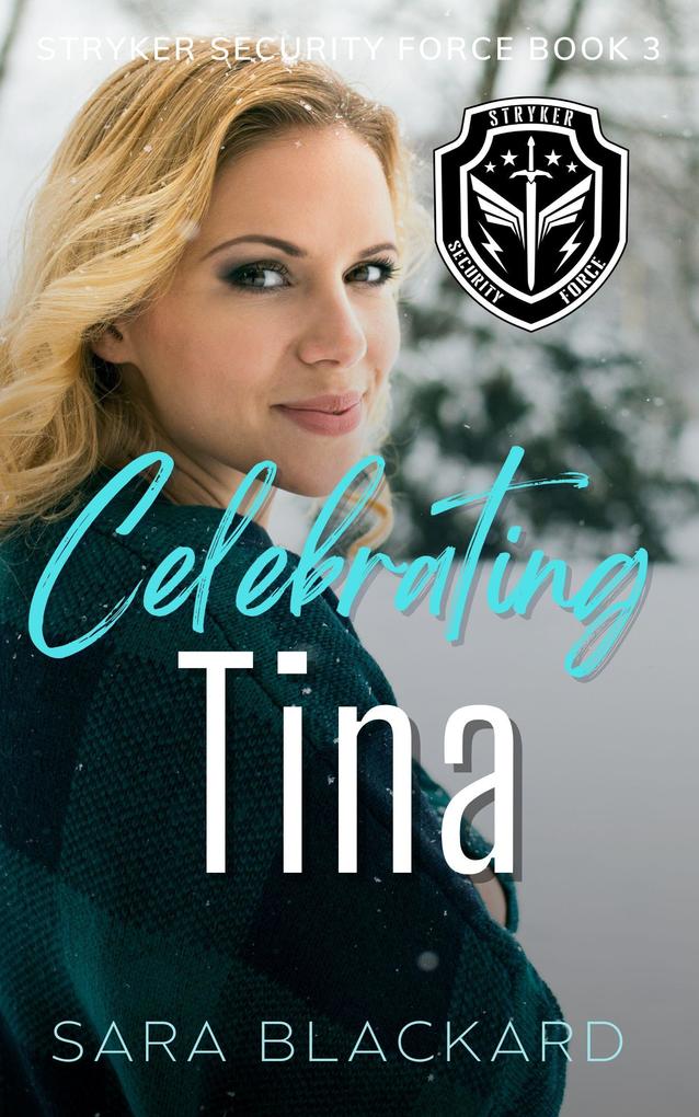 Celebrating Tina (Stryker Security Force Series #3)