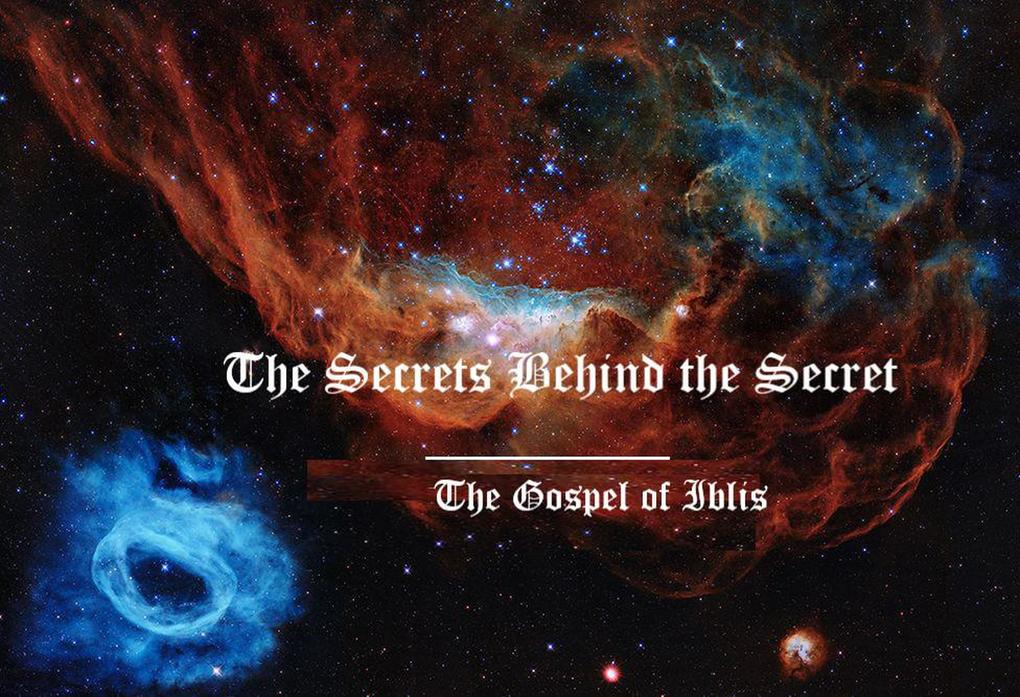 The Secrets Behind the Secret (The Gospel of Iblis #1)