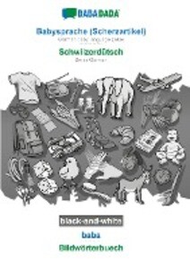 BABADADA black-and-white Babysprache (Scherzartikel) - Schwiizerdütsch baba - Bildwörterbuech