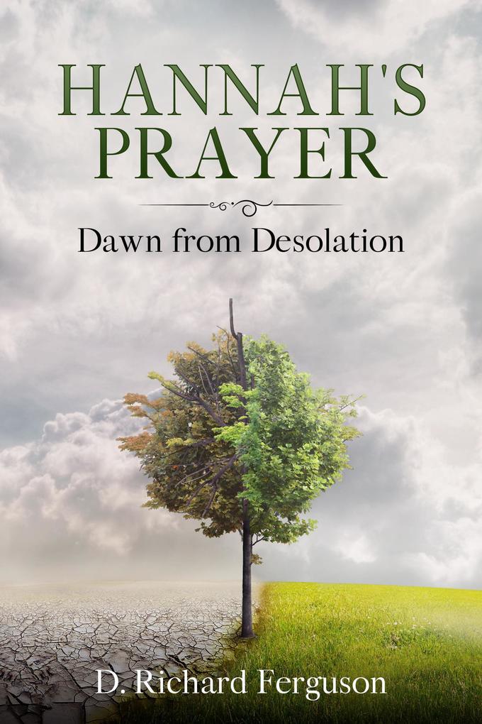 Hannah‘s Prayer: Dawn from Desolation (Life of David #1)