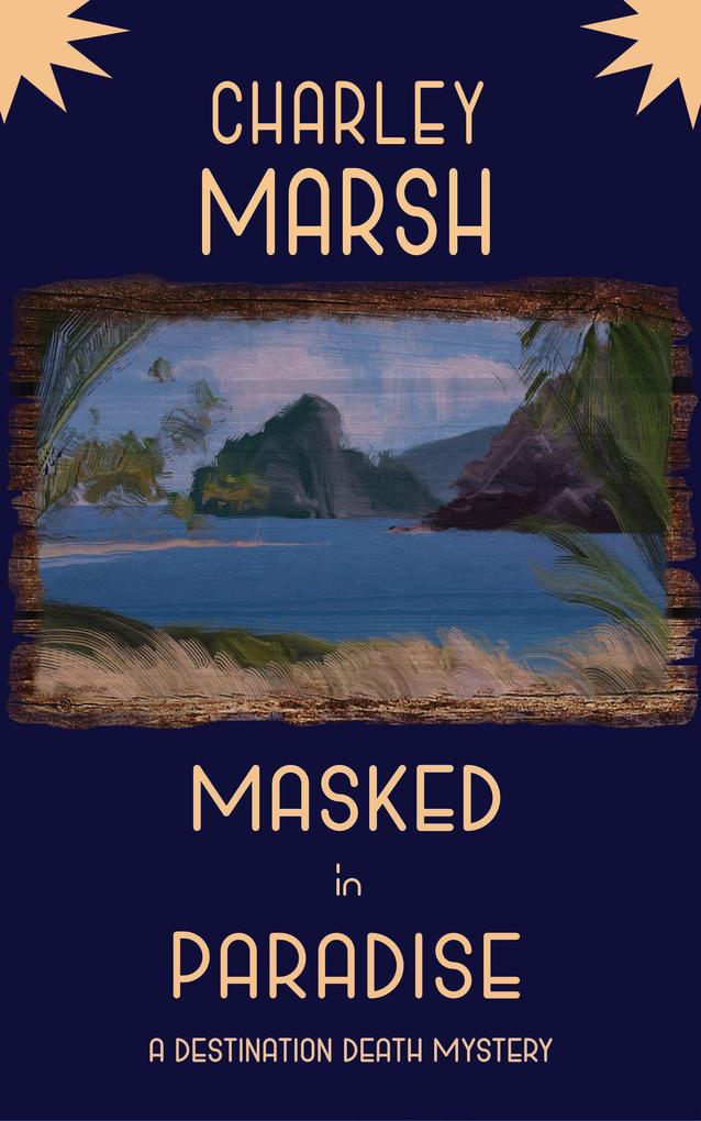 Masked in Paradise: A Destination Death Mystery