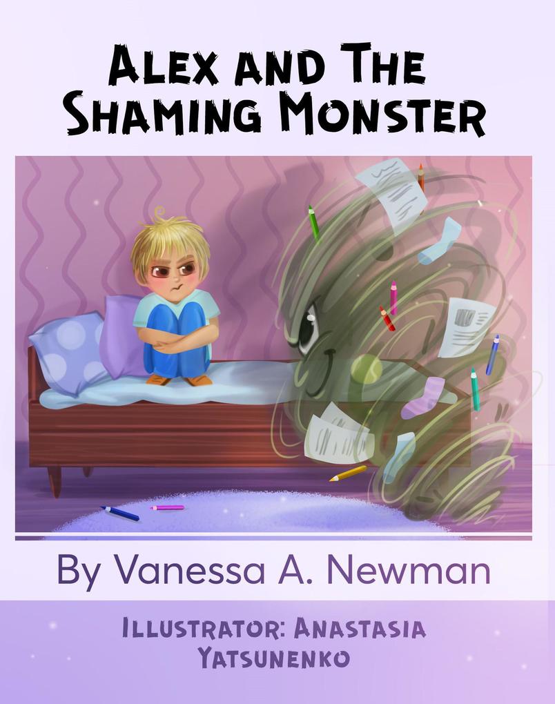 Alex and The Shaming Monster (Alex and His Monsters #1)