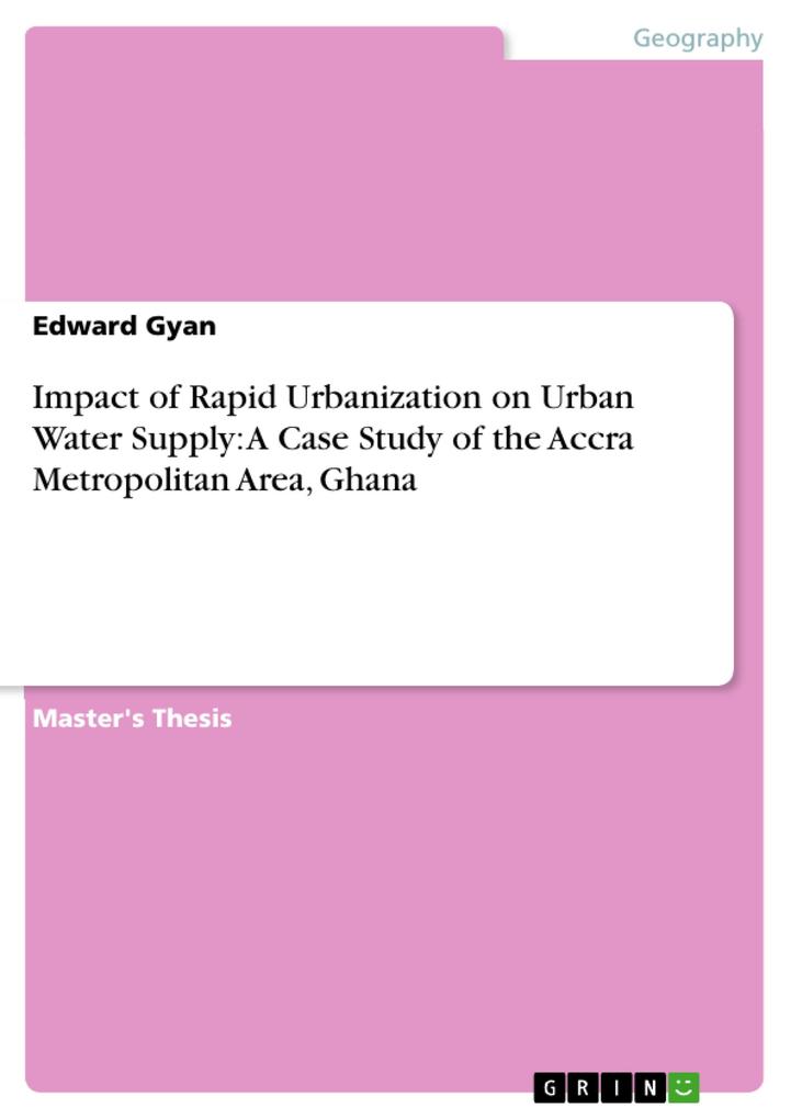 Impact of Rapid Urbanization on Urban Water Supply: A Case Study of the Accra Metropolitan Area Ghana