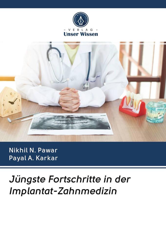 Jüngste Fortschritte in der Implantat-Zahnmedizin