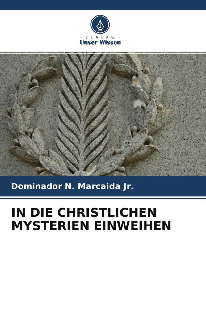 IN DIE CHRISTLICHEN MYSTERIEN EINWEIHEN