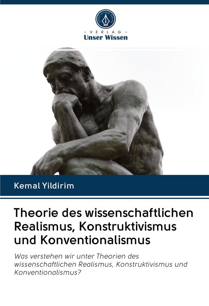 Theorie des wissenschaftlichen Realismus Konstruktivismus und Konventionalismus