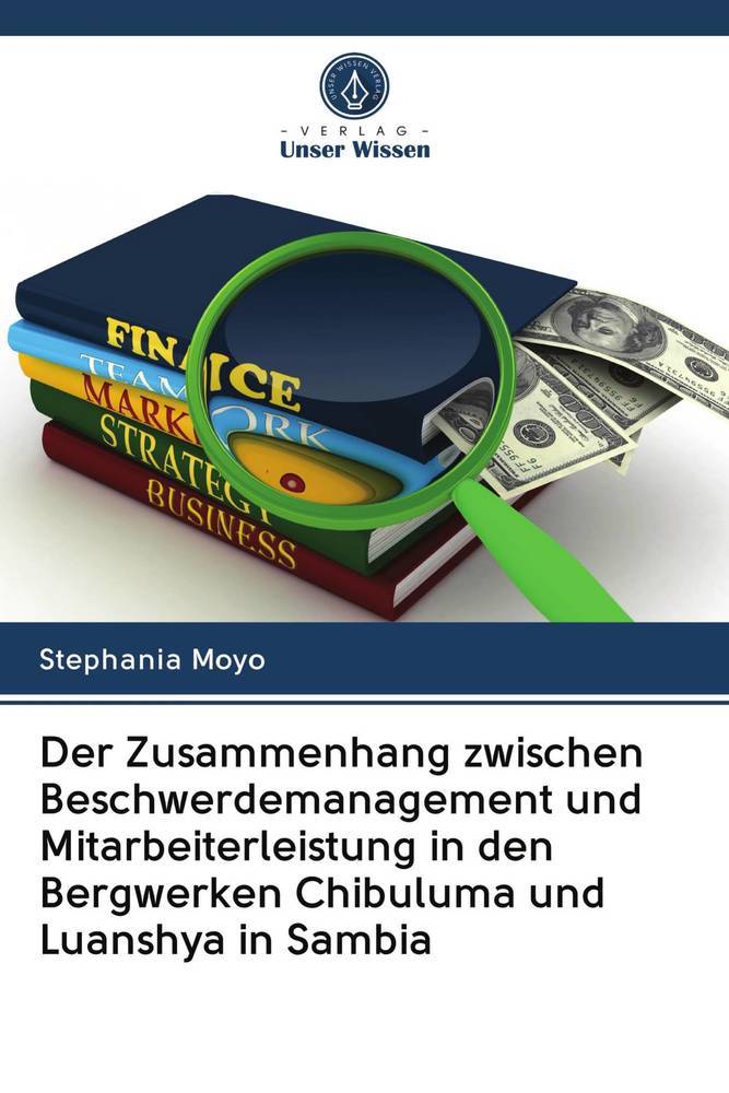 Der Zusammenhang zwischen Beschwerdemanagement und Mitarbeiterleistung in den Bergwerken Chibuluma und Luanshya in Sambia