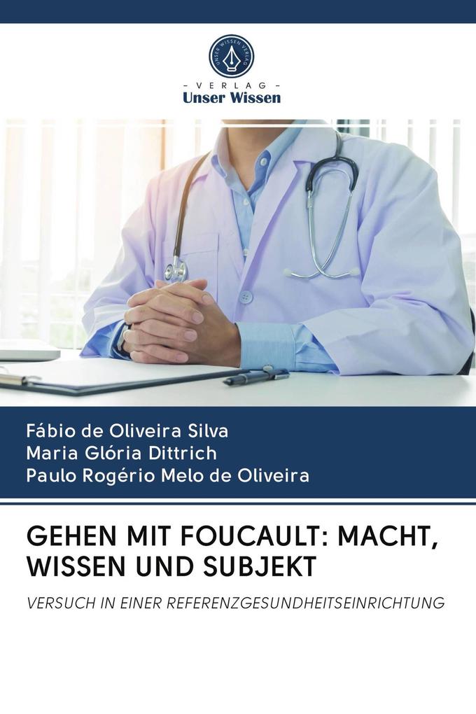 GEHEN MIT FOUCAULT: MACHT WISSEN UND SUBJEKT
