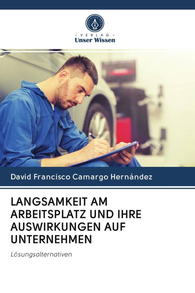 LANGSAMKEIT AM ARBEITSPLATZ UND IHRE AUSWIRKUNGEN AUF UNTERNEHMEN