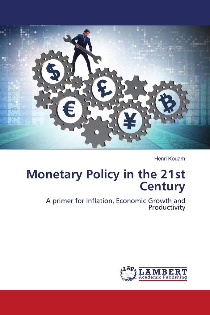 Monetary Policy in the 21st Century