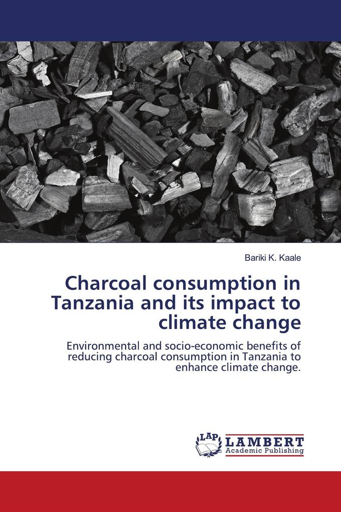 Charcoal consumption in Tanzania and its impact to climate change