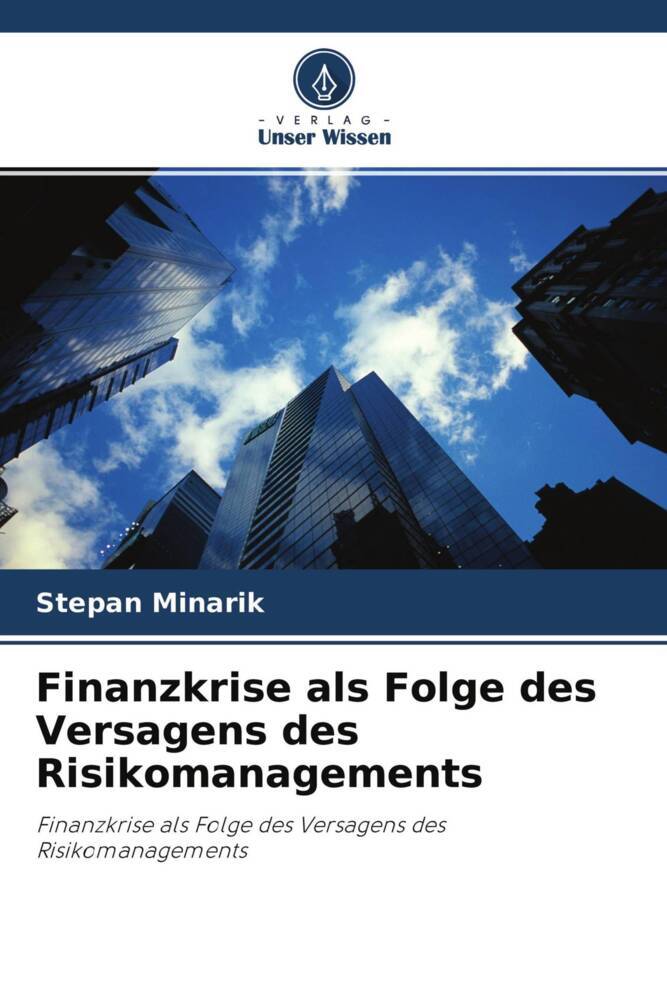 Finanzkrise als Folge des Versagens des Risikomanagements