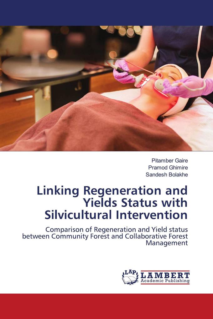Linking Regeneration and Yields Status with Silvicultural Intervention