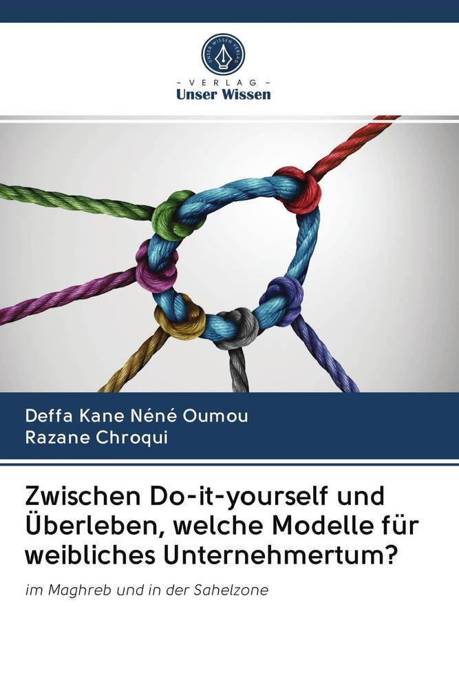 Zwischen Do-it-yourself und Überleben welche Modelle für weibliches Unternehmertum?