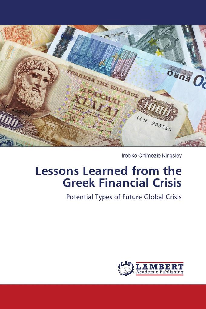 Lessons Learned from the Greek Financial Crisis