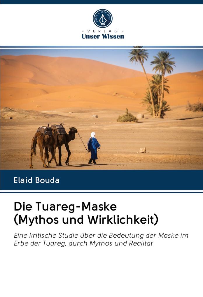 Die Tuareg-Maske (Mythos und Wirklichkeit)