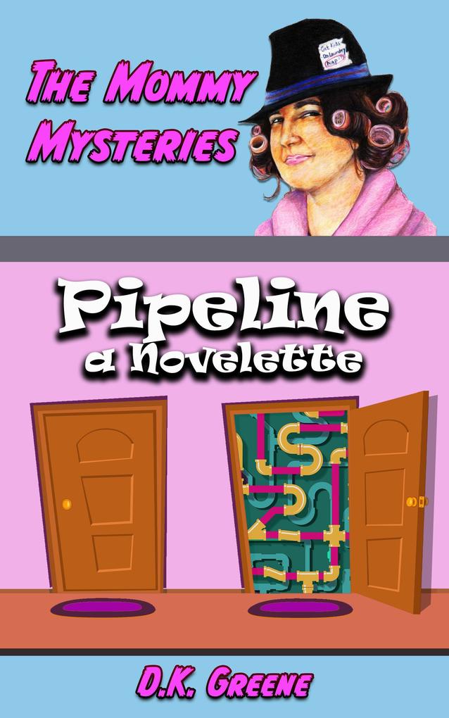 Pipeline: a Novelette (The Mommy Mysteries #6)