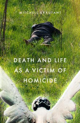 Death and Life as a Victim of Homicide