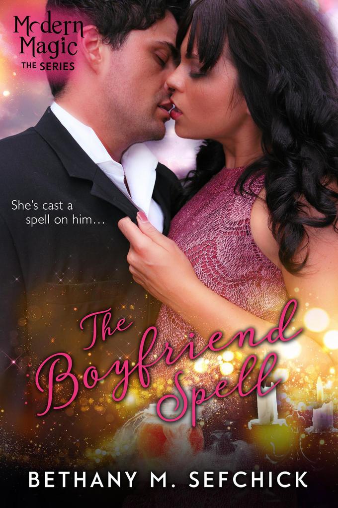 The Boyfriend Spell (Modern Magic #3)