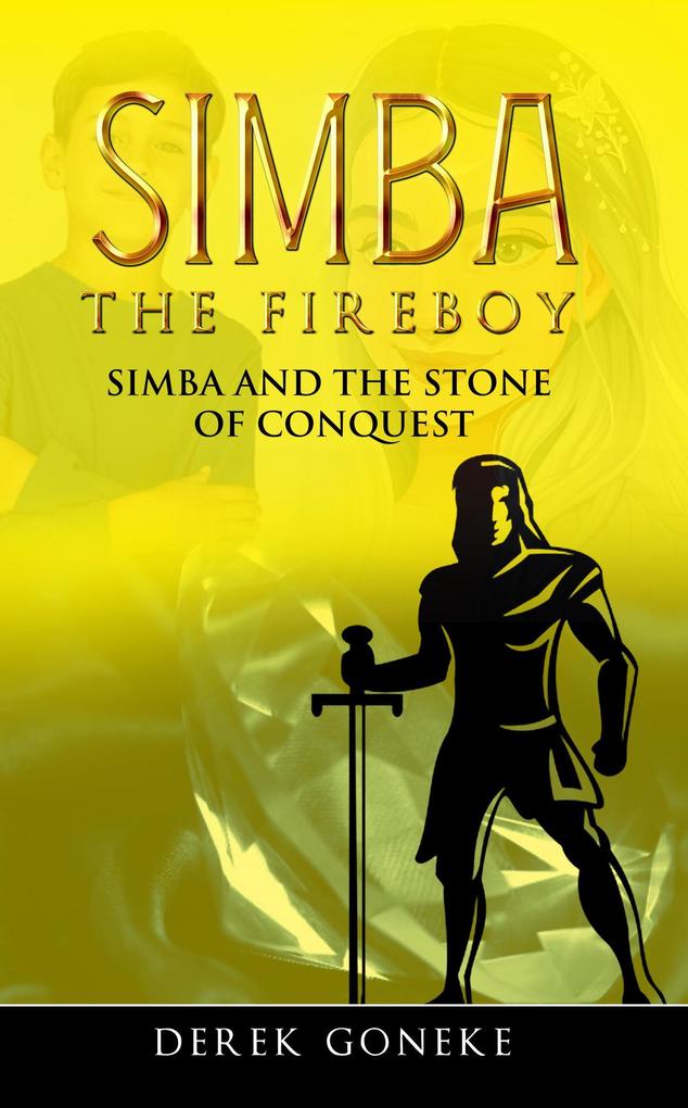 Simba and the Stone of Conquest (Simba The Fireboy #6)