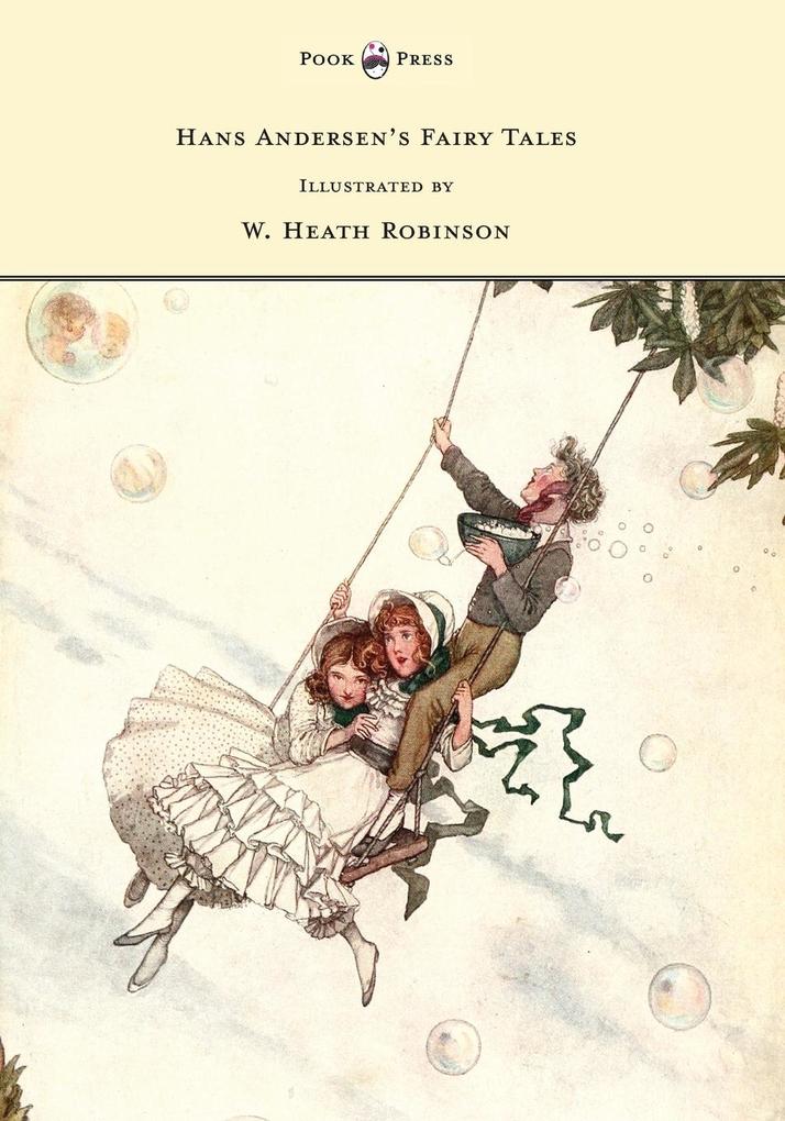 Hans Andersen‘s Fairy Tales - Illustrated by W. Heath Robinson