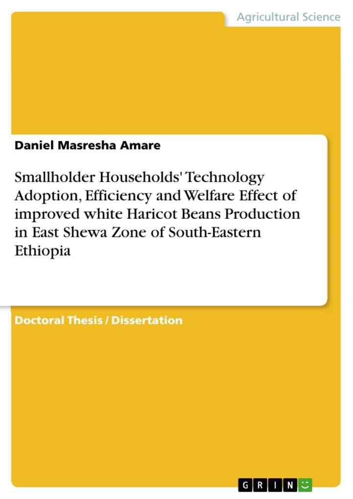 Smallholder Households‘ Technology Adoption Efficiency and Welfare Effect of improved white Haricot Beans Production in East Shewa Zone of South-Eastern Ethiopia