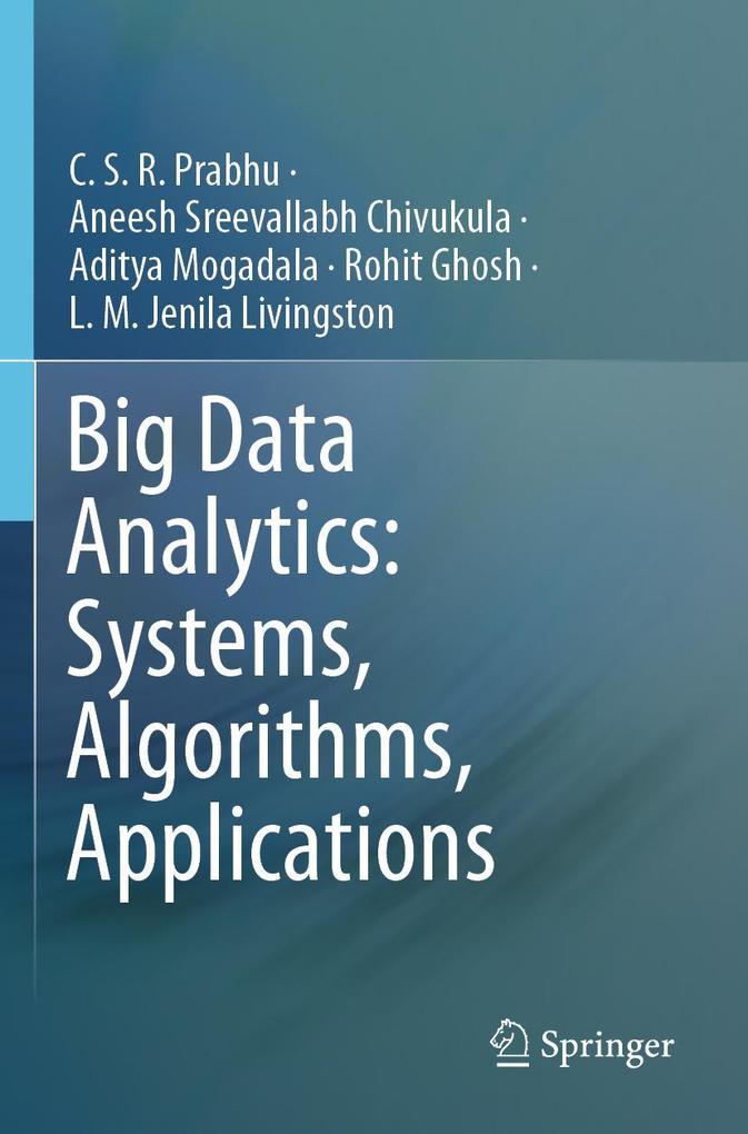 Big Data Analytics: Systems Algorithms Applications