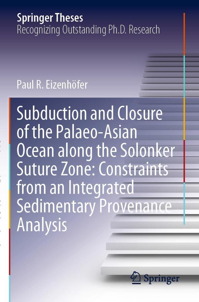 Subduction and Closure of the Palaeo-Asian Ocean along the Solonker Suture Zone: Constraints from an Integrated Sedimentary Provenance Analysis