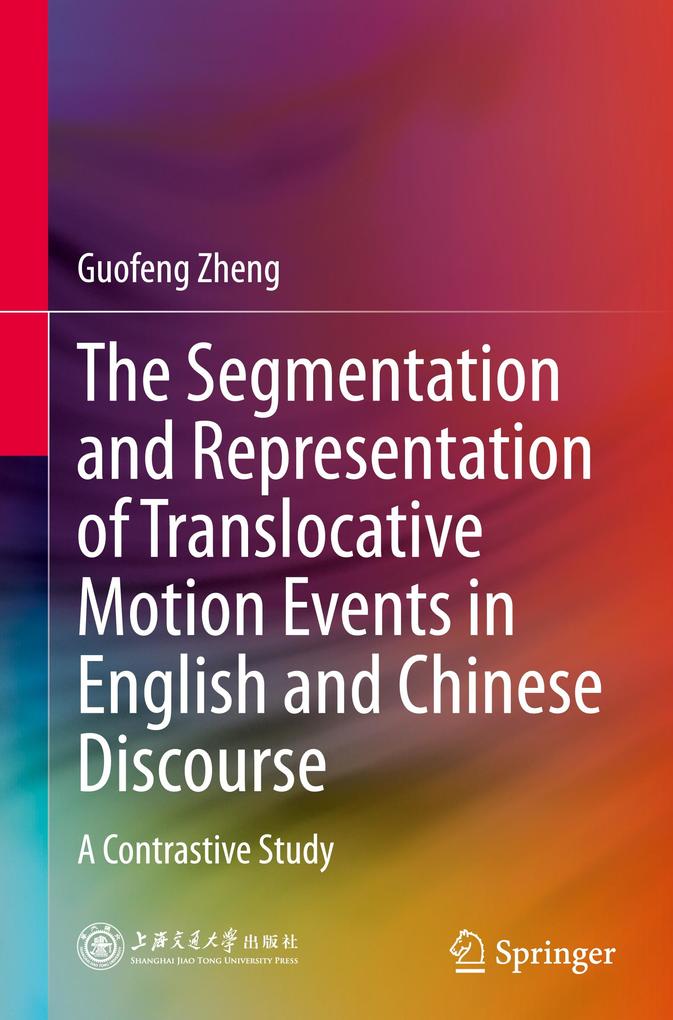 The Segmentation and Representation of Translocative Motion Events in English and Chinese Discourse
