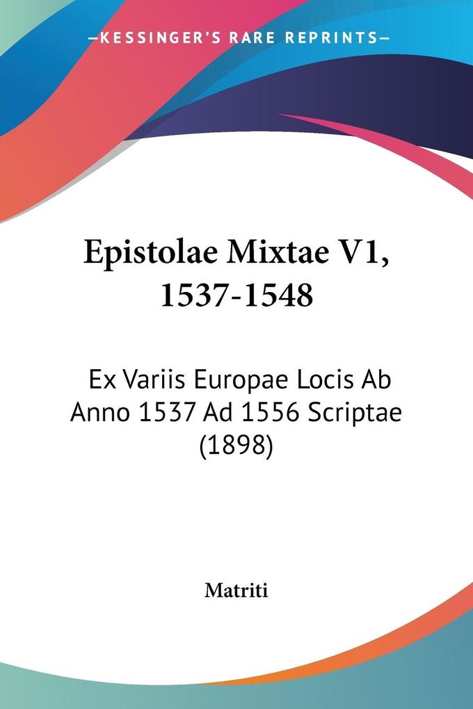 Epistolae Mixtae V1 1537-1548