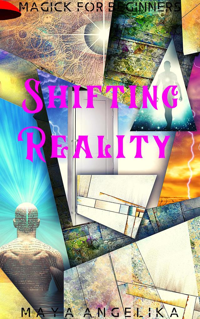 Shifting Reality (Magick for Beginners #9)