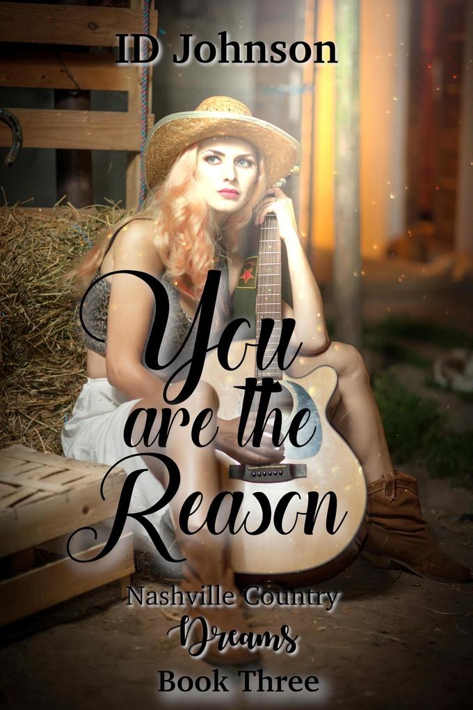You Are the Reason (Nashville Country Dreams #3)
