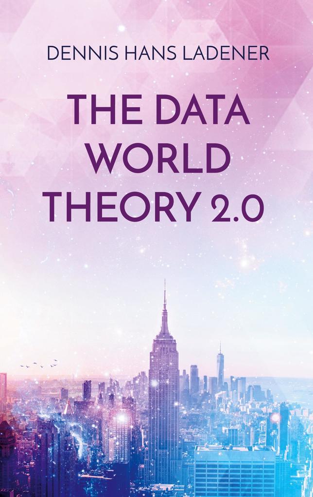 The Data World Theory 2.0