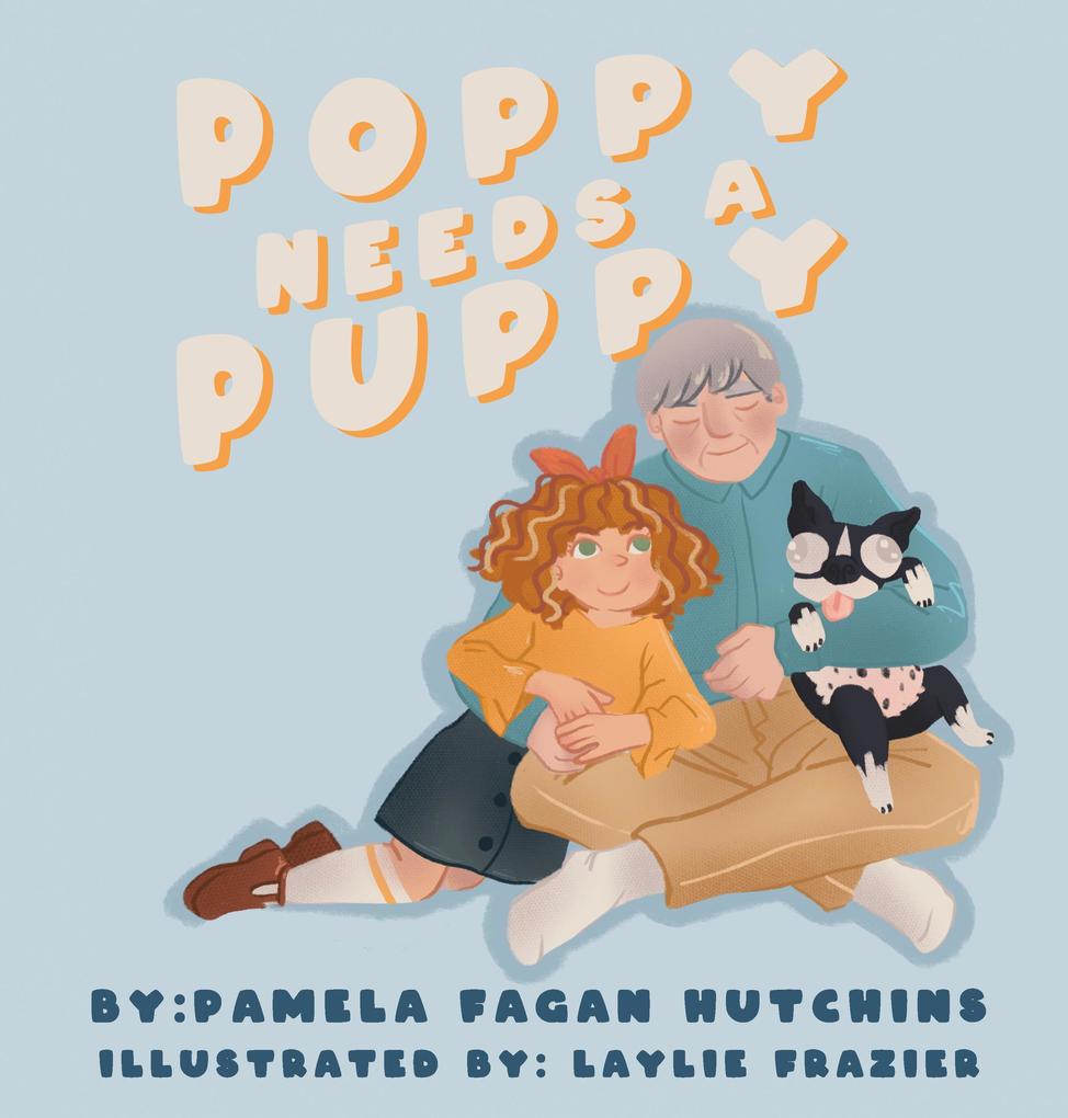 Poppy Needs a Puppy (Poppy & Petey #1)
