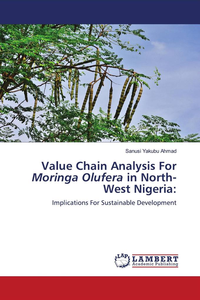 Value Chain Analysis For Moringa Olufera in North-West Nigeria: