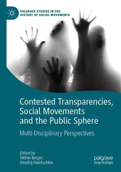Contested Transparencies Social Movements and the Public Sphere