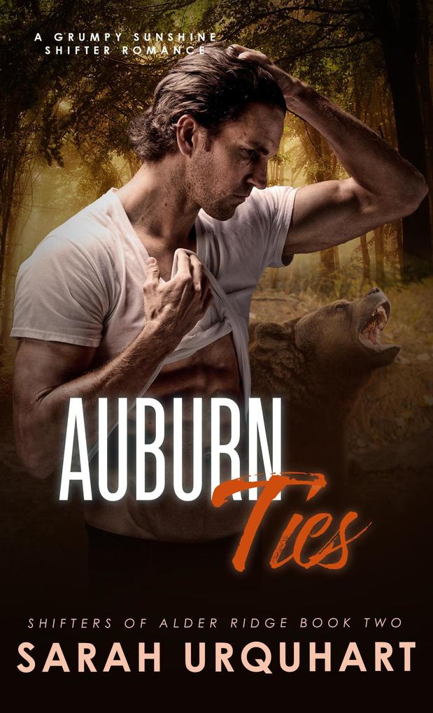 Auburn Ties: A Grumpy Sunshine Shifter Romance (Shifters of Alder Ridge #2)