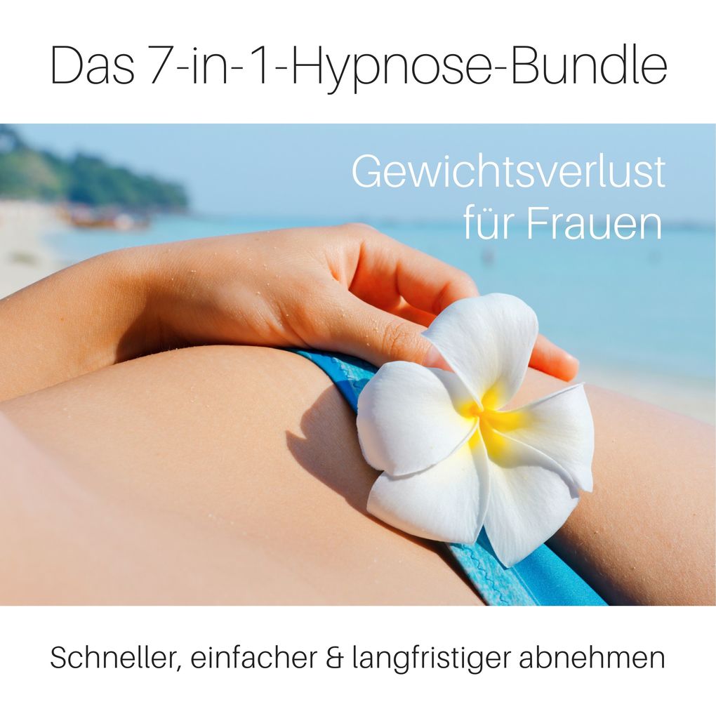 Das 7-in-1-Hypnose-Bundle: Gewichtsverlust für Frauen - Schneller einfacher & langfristiger abnehmen