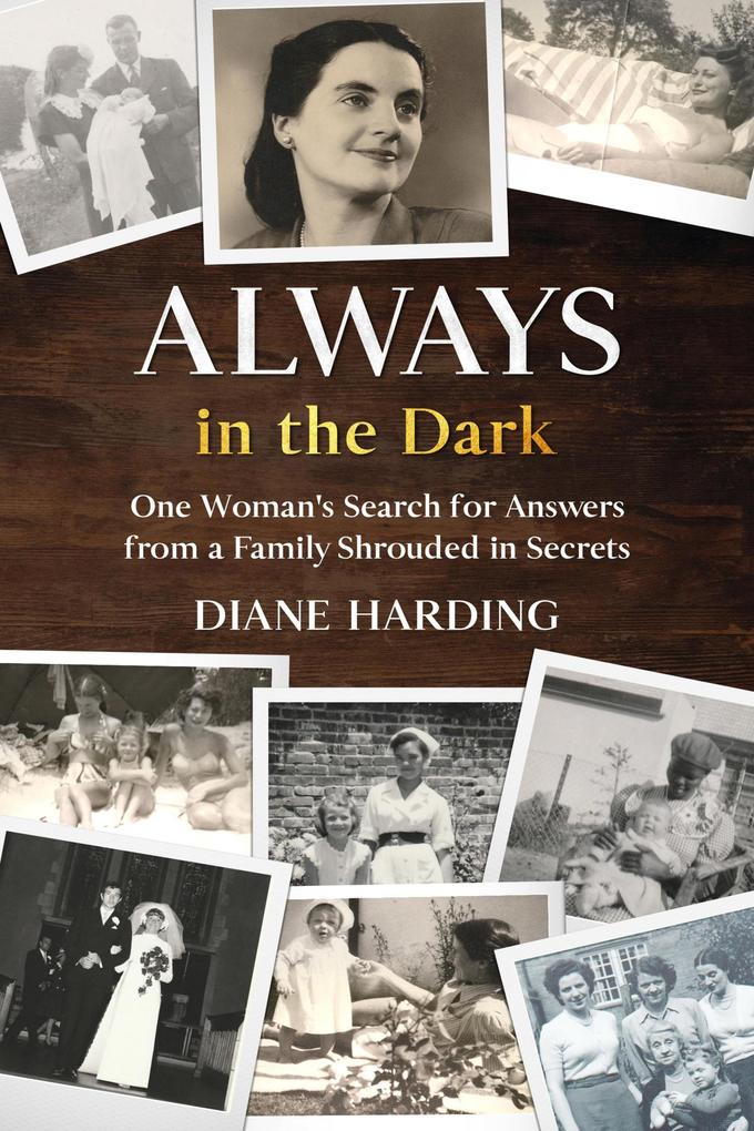 Always in the Dark: One Woman‘s Search for Answers from a Family Shrouded in Secrets