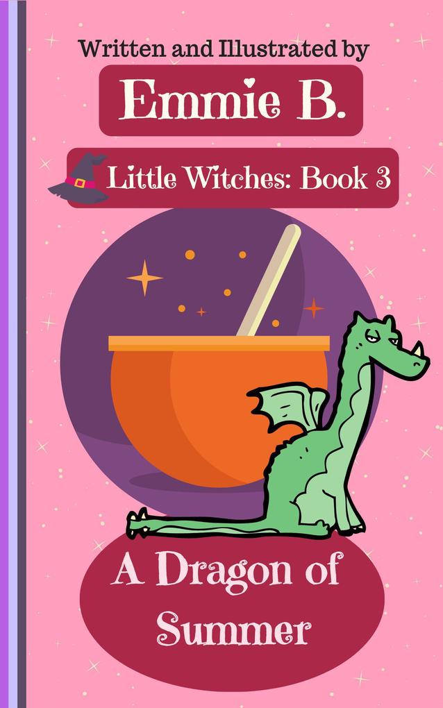 A Dragon of Summer (Little Witches #3)