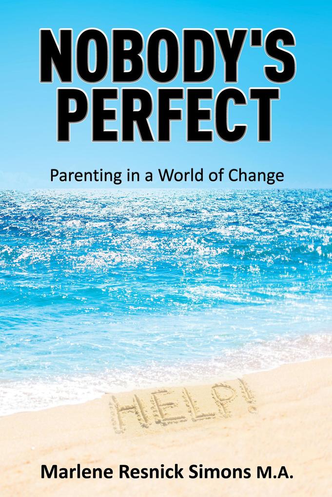 Nobody‘s Perfect-Parenting in a World of Change