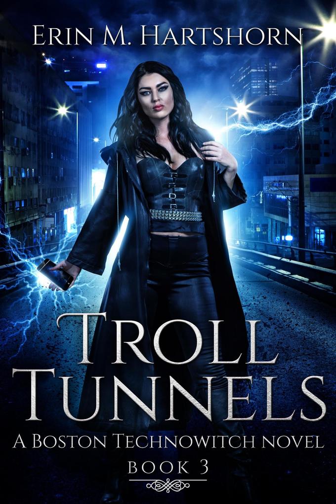 Troll Tunnels (Boston Technowitch #3)