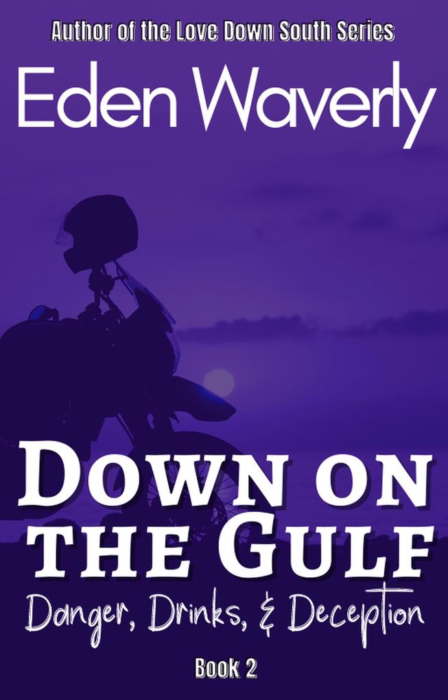 Down on the Gulf: Danger Drinks & Deception (Down South #2)