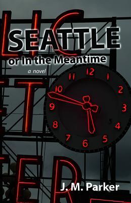 Seattle or In the Meantime