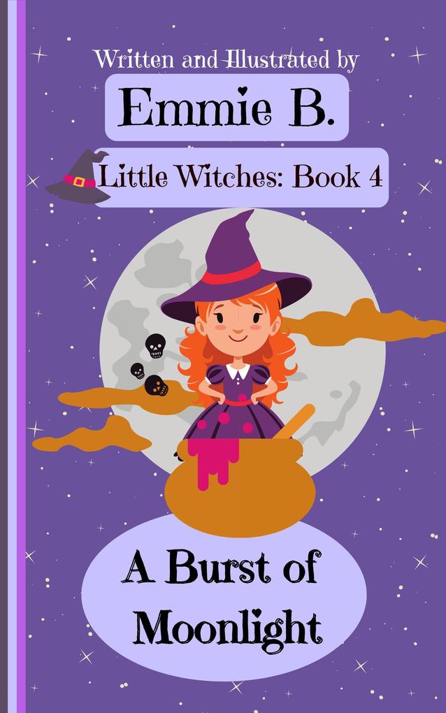 A Burst of Moonlight (Little Witches #4)